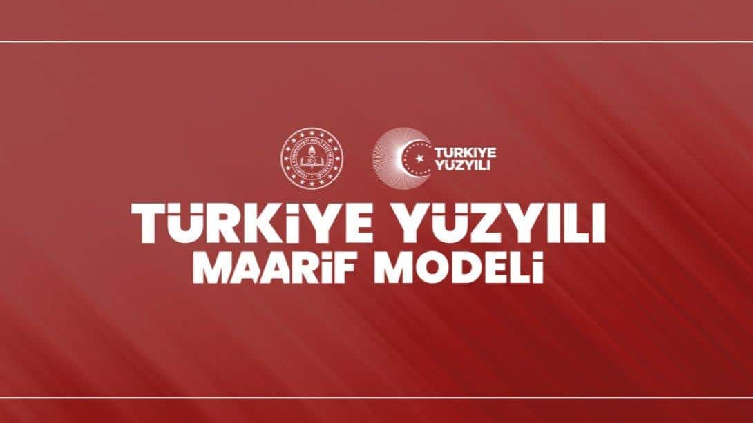 TÜRKİYE YÜZYILI MAARİF MODELİ'NE İLİŞKİN GENELGE YAYIMLANDI